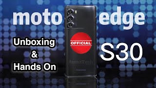 Motorola Edge S30  Official Unboxing amp Hands On [upl. by Hiasi]