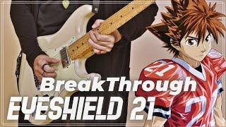 BreakThrough  Eyeshield 21 Op1  YAHA🔥 【弾いてみた】 [upl. by Ewnihc]