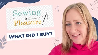 Sewing for Pleasure Show  What did I Buy [upl. by Nagear]