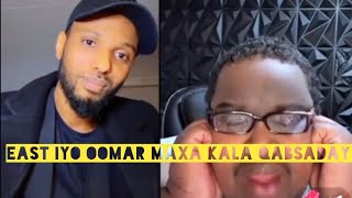 East iyo oomar maxa kala qabsaday caawa video gan ila dhameyso adiga qosli doone 🤣 [upl. by Mich]