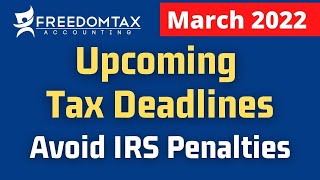 Upcoming Tax Deadlines Tax Season 2022 to Avoid IRS Tax Penalties [upl. by Lombard730]