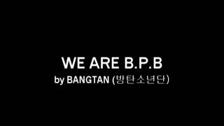 BANGTAN  WE ARE BPB Bulletproof Pt1 [upl. by Rudiger]