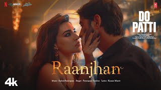 Do Patti Raanjhan Song Kriti Sanon Shaheer Sheikh  Parampara Tandon  SachetParamparaKausar M [upl. by Ragnar]