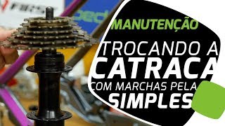 Trocando a catraca com marchas por uma simples sem precisar trocar o cubo Pedaleria [upl. by Robbie]