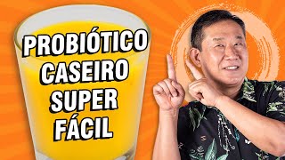 VOCÊ VAI SE SURPREENDER COM ESSE PROBIÓTICO CASEIRO FÁCIL  Peter Liu [upl. by Moshe]