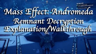 Mass Effect Andromeda  Remnant Decryption ExplanationWalkthrough [upl. by Ydnys180]