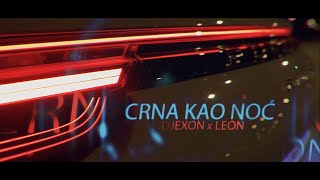 DJEXON x LEON  CRNA KAO NOĆ OFFICIAL VIDEO [upl. by Armond]