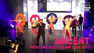 AKCENT  Przez Twe Oczy Zielone Śląski Festiwal Disco Polo 2017 [upl. by Joette982]