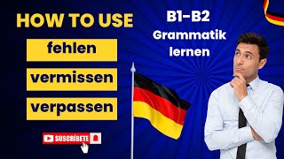 Use of German Verb fehlen vermissen amp verpassen  Wichige Verben in deutscher Grammatik [upl. by Nedyarb]