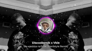 DISCODŻEMIK X VKIE  Się wjeżdża na bloki Hardstyle Remix [upl. by Halden]