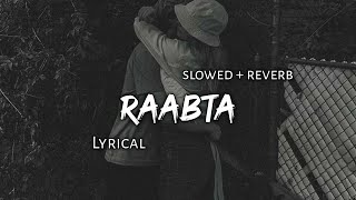 Raabta  Arijit Singh  Slowed  Reverb  Lyrics  Use Headphones 🎧🎧 [upl. by Farmann]