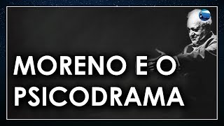 História de Moreno A Criatividade e Espontaneidade do PSICODRAMA [upl. by Liakim]