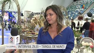 INTERVIUL ZILEI – TÂRGUL DE NUNŢI [upl. by Siletotsira]