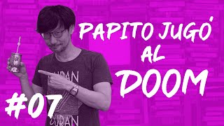 7 Papito Jugó al Doom ft Luka Rizzi  Podcast [upl. by Lennox]