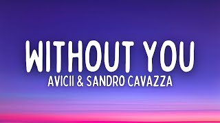 Avicii amp Sandro Cavazza  Without You Lyrics [upl. by Wilkie522]