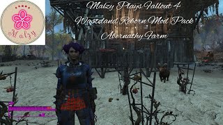 Malzy Plays Fallout 4  Wasteland Reborn Mod Pack  Abernathy Farm [upl. by Louis601]