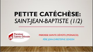 Petite catéchèse SaintJeanBaptiste 12 [upl. by Corinne17]