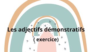 Les adjectifs démonstratifs [upl. by Ariana205]