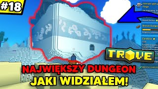 To jest NAJWIĘKSZY DUNGEON jaki Widziałem  Trove 18 [upl. by Lamahj]