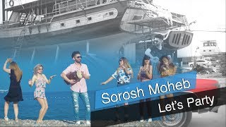 Sorosh Moheb Lets Party NEW AFGHAN MAST MUSIC 2019 سروش محب [upl. by Duwalt]