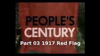 Peoples Century Part 03 1917 Red Flag [upl. by Nosned]