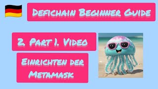 Defichain Beginner Guide 2 Part 1 Video Einrichten der Metamask [upl. by Dnamron]