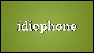 Idiophone Meaning [upl. by Ayardna]