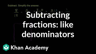 Subtracting fractions with like denominators  Fractions  PreAlgebra  Khan Academy [upl. by Asare]