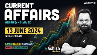 13 JUNE CURRENT AFFAIRS 2024  ALL EXAMS IMP CURRENT AFFAIRS  ASHISH GAUTAM SIR [upl. by Nylde]