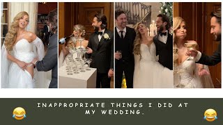 INAPPROPRIATE THINGS I DID AT MY WEDDING 🤣 [upl. by Jeno]