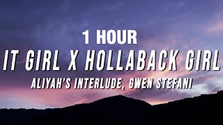 1 HOUR Aliyah’s Interlude Gwen Stefani  It Girl X Hollaback Girl TikTok Mashup Lyrics [upl. by Annoya865]