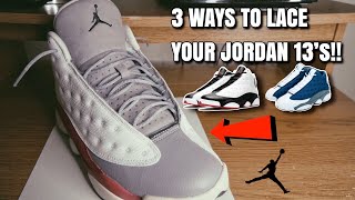 3 DIFFERENT WAYS TO LACE YOUR JORDAN 13’s W ON FEET BEST WAYS [upl. by Itagaki]