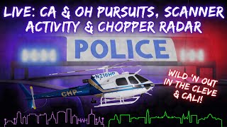 LIVE Pursuits Scanner Activity Chopper Radar amp Hangout  Wild n Out in Cleveland amp Los Angeles [upl. by Jardena]