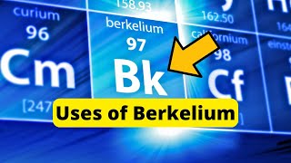 Berkelium  Berkelium Element  Berkelium Uses  Berkelium Kya Hai [upl. by Ruthanne]