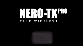 NERO TX PRO True Wireless earphones [upl. by Euginom609]