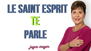 Le SaintEsprit te Parle  Transforme Ta Vie  Joyce Meyer [upl. by Refannej]