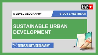 ALevel Geography  Study Livestream  Sustainable Urban Development [upl. by Anyahc]