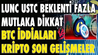 LUNC USTC BEKLENTİSİ BTC İDDİALARI SON GELİŞMELER MUTLAKA DİKKAT lunc bitcoin ustc btc sec tfl [upl. by Jacinto]