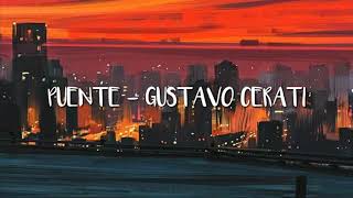 Puente  Gustavo Cerati Letra [upl. by Anette]