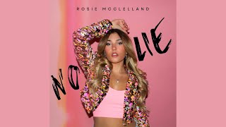 Rosie McClelland  No Lie Official Audio [upl. by Vitalis]