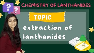 EXTRACTION OF LANTHANIDES CHEMISTRY OF LANTHANOIDES bsc 2nd year [upl. by Stone]