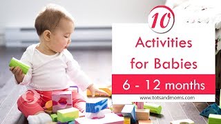 10 Activities for Babies  6 to 12 Months [upl. by Ocirderf308]