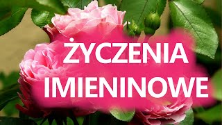 ŻYCZENIA IMIENINOWE Najpiękniejsze życzenia z okazji Imienin [upl. by Nnylkoorb]