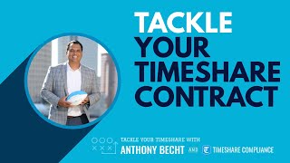 Tackle Your Timeshare with Timeshare Compliance and Anthony Becht [upl. by Yecram]