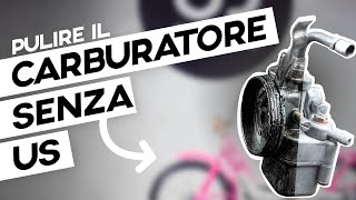 Pulire il CARBURATORE senza Ultrasuoni  Piaggio Ciao Bravo Si Vespa Scooter [upl. by Devin]