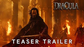 Dracula  Teaser Trailer 2025  Keanu Reeves Elizabeth Olsen 4K [upl. by Acinomahs]