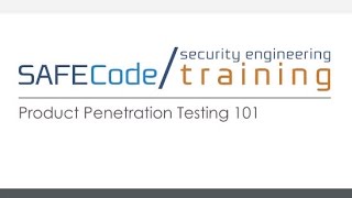 Product Penetration Testing 101 SAFECode On Demand Training Course [upl. by Morley]