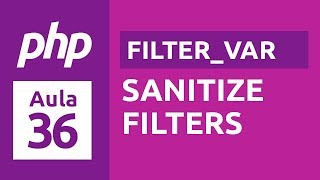 Curso de PHP 7  Aula 36  Sanitização Sanitize Filters [upl. by Gisella]