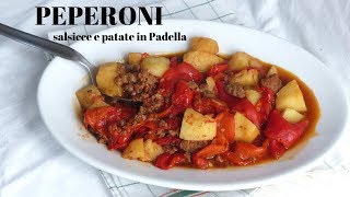 PEPERONI Patate e salsicce in PADELLA  RICETTE DI GABRI [upl. by Hertberg209]