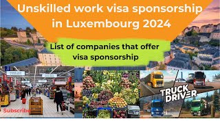 How to get unskilled work visa sponsorship in Luxembourg 2024 The process of applying [upl. by Ymmas]